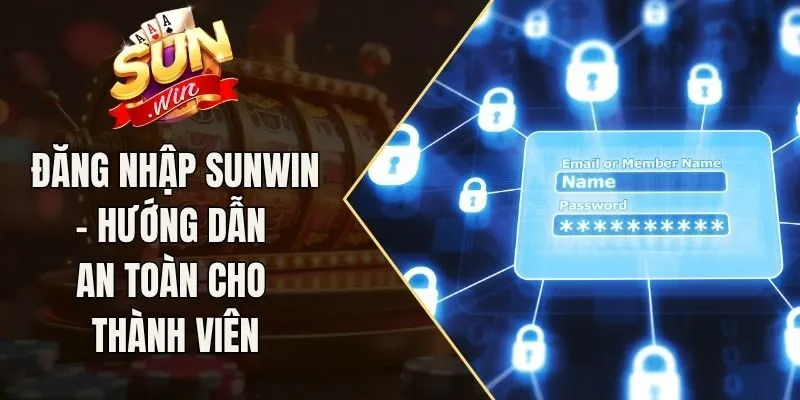 Đăng Nhập Sunwin - Hướng Dẫn An Toàn Cho Thành Viên